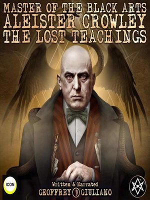 cover image of Master of the Black Arts Aleister Crowley the Lost Teachings